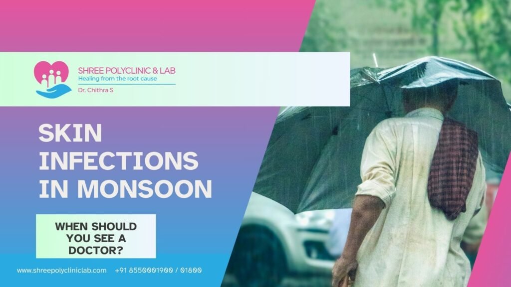 Skin Infections in Monsoon – When Should You See a Doctor
