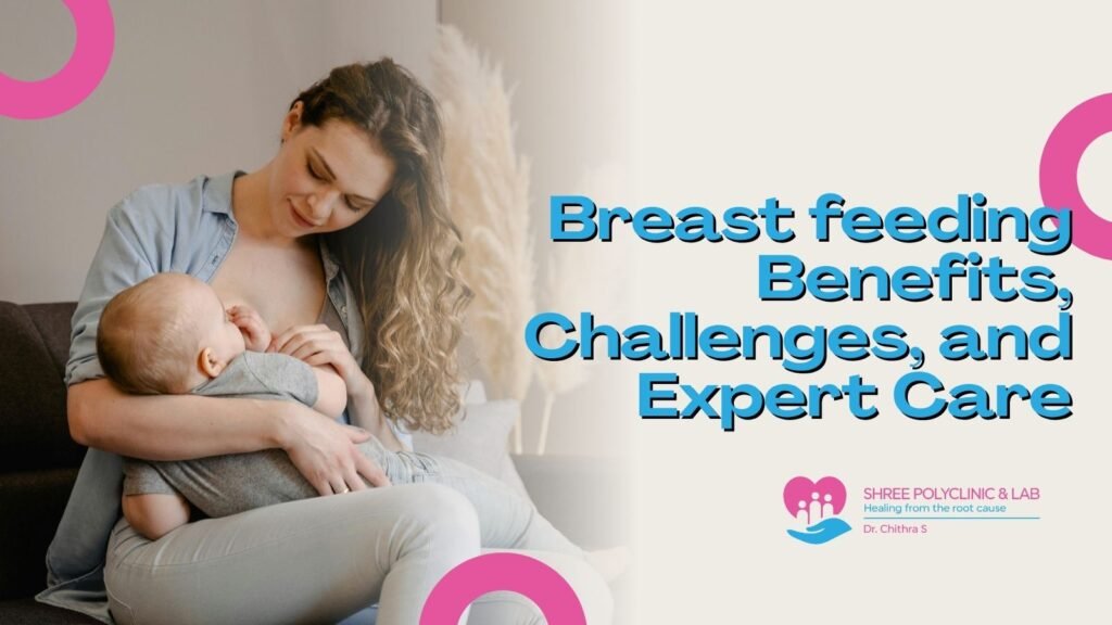 Breast feeding Benefits, Challenges, and Expert Care