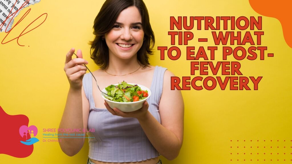 Nutrition Tip – What to Eat Post-Fever Recovery