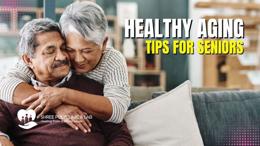 Healthy Aging Tips for Seniors